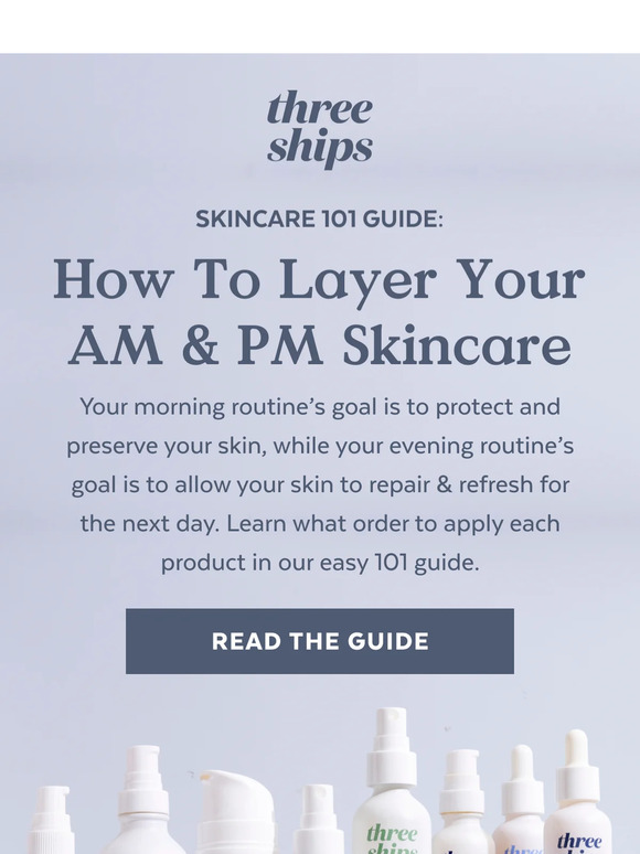 Three Ships Beauty Wondering How To Correctly Layer Your Skincare