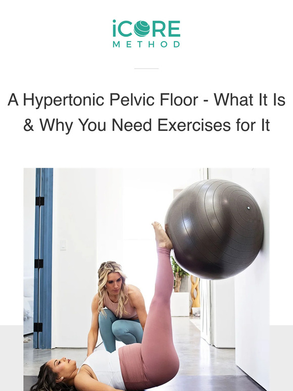 Icore Method Unlock Your Pelvic Power A Guide To Hypertonic Pelvic