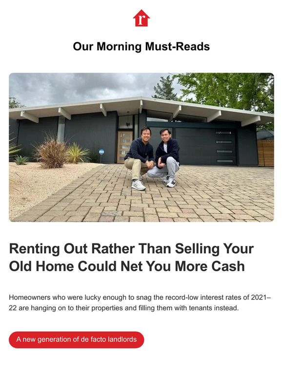 Realtor Morning Must Reads Why Renting Out Your Home Could Net