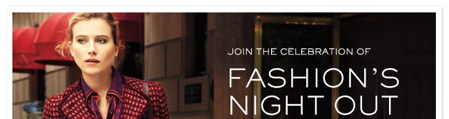 JOIN THE CELEBRATION OF FASHIONS NIGHT OUT