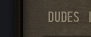 DUDES