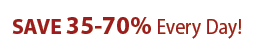 Save 35-70% Every Day!