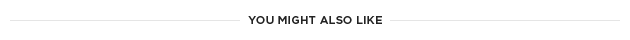 YOU MIGHT ALSO LIKE