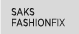 SAKS FASHIONFIX