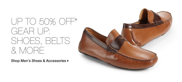 Up To 50% Off* Gear Up: Shoes, Belts & More
