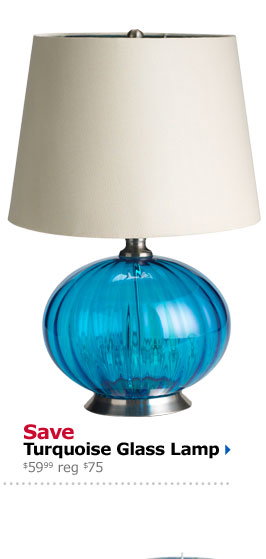Save Turquoise Glass Lamp $59.99 reg $75