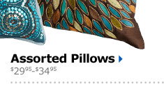Assorted Pillows $29.95-$34.95 