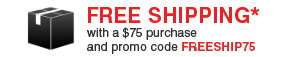 Free Shipping* with a $75 purchase and promo code: FREESHIP75