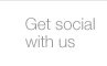 Get social with us