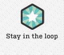Stay in the loop