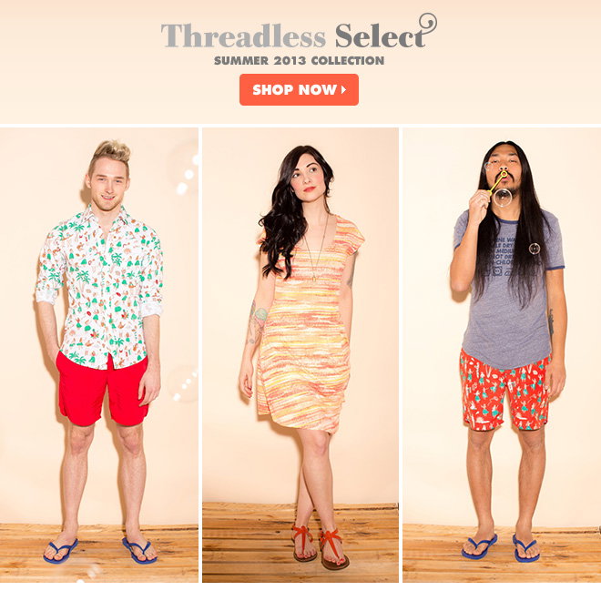 Threadless Select Summer 2013 Collection - Shop now