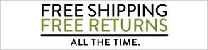 FREE SHIPPING. FREE RETURNS. ALL THE TIME.