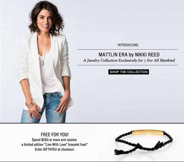 7FAM X Nikki Reed! An Exclusive Jewelry Collection 