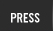 PRESS
