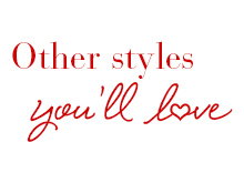 Other styles you'll love