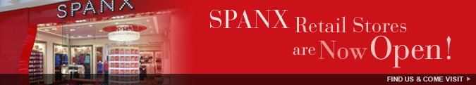 SPANX Retail Stores are Now Open! Find Us and Come Visit.