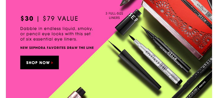 Dabble in endless liquid, smoky, or pencil eye looks with this set of six essential eye liners. NEW Sephora Favorites Draw the Line. SHOP NOW. 3 full-size liners