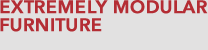 Extremely Modular Furniture