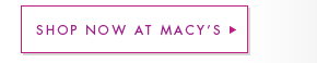 Shop now at Macy's