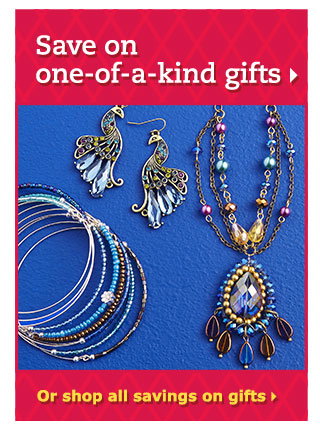 Save on one-of-a-kind gifts