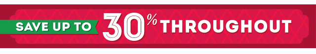 Save up to 30% throughout