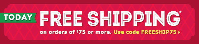 Today: Free shipping on orders of $75 or more