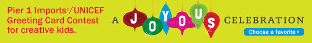 Pier 1 ImportsÂ®/UNICEF Greeting Card Contestfor creative kids.