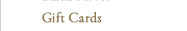 GIFT CARDS