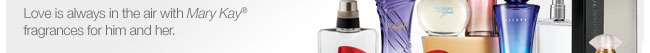 Love is always in the air with Mary Kay® fragrances for him and her.