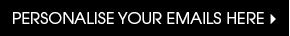 Personalise your emails here