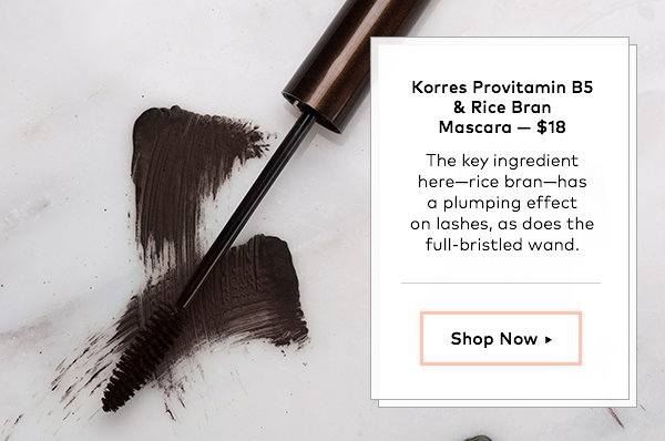 Korres Provitamin B5 & Rice Bran Mascara, $18. The key ingredient here—rice bran—has a plumping effect on lashes, as does the dense, full-bristled wand.