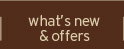 whats new and offers