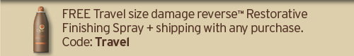 FREE Travel size damage reverse Restorative Finishing Spray plus 
shipping with any purchase Code Travel