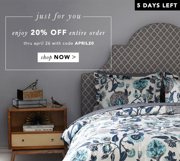 5 days left!  20% off furniture, bedding and décor - just for you