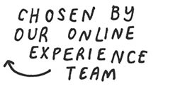 Chosen by our online experience team