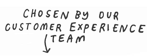 Chosen by our customer experience team