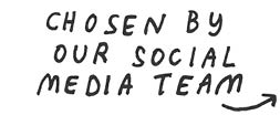 Chosen by our social media team