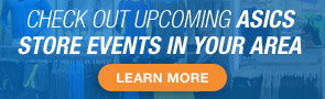 Check out Upcoming ASICS Store Events in Your Area - Promo Store Events