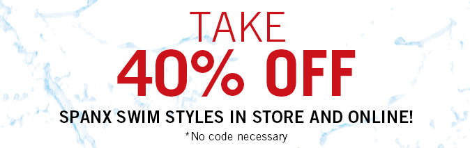 Take 40% Off Spanx Swim styles in store and online! *No code necessary