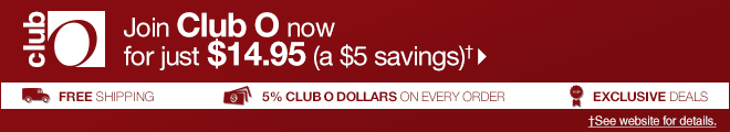 Club O - Join Club O now for just $14.95 (a $5 savings)† - See Website for Details