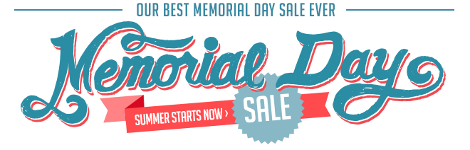 Our Best Memorial Day Sale Ever - Memorial Day Sale - Summer Starts Now