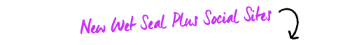 New Wet Seal Plus Social Sites