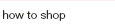 How To Shop