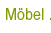 Moebel