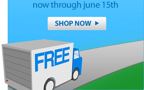 Free Shipping Now Through June 15th* - Shop Now