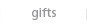 gifts