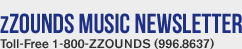 zZounds Music Newsletter Call Toll-Free 1-800-ZZOUNDS (996.8637)
