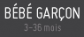 Bébé Garçon 3-36 mois