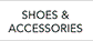 Shoes  & Accessories