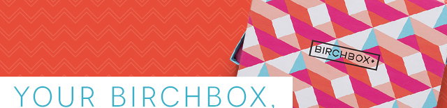 Your Birchbox